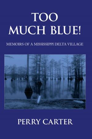Cover of the book Too Much Blue! by Wendell Hanes