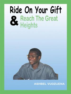 Cover of the book Ride on Your Gift & Reach the Great Heights by Mary Kay Worth