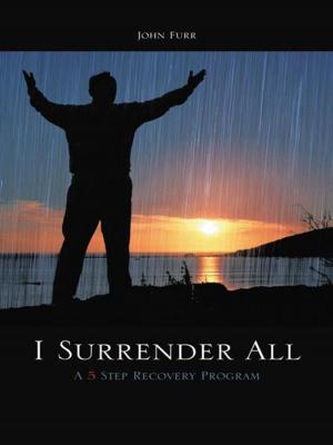 Cover of the book I Surrender All by William F. Kelly
