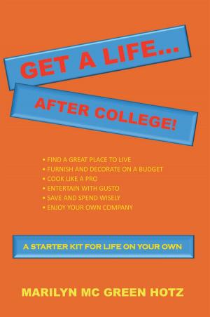 Cover of the book Get a Life... After College! by Joseph Albino