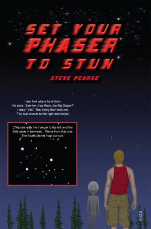 Cover of the book Set Your Phaser to Stun by Earlina Gilford Weaver