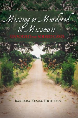 Cover of the book Missing or Murdered in Missouri: Unsolved and Solved Cases by Robert E. Watson