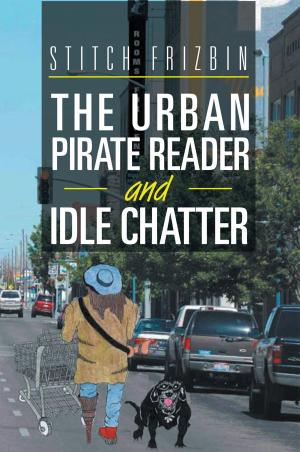 Cover of the book The Urban Pirate Reader and Idle Chatter by Larry Groves