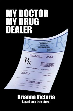 Cover of the book My Doctor My Drug Dealer by Maria Elena Garza