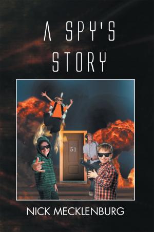 Cover of the book A Spy's Story by Priscilla Lowell