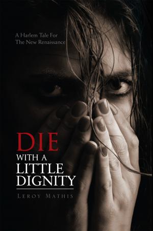 Cover of the book Die with a Little Dignity by Captain Bob Norris
