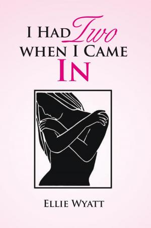 Book cover of I Had Two When I Came In