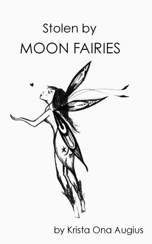 Cover of the book Stolen by Moon Fairies by Steven Sher