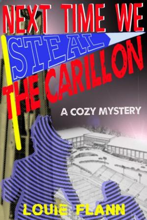 bigCover of the book Next Time We Steal The Carillon by 