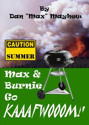 Cover of the book Max & Burnie Go Kaaafwooom! by Rebecca M. Douglass