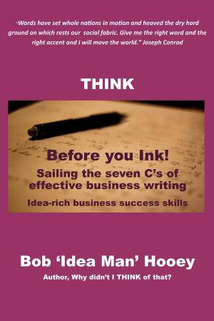 Book cover of Think Before You Ink! Write, so they will read it.