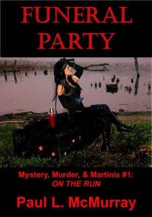 Book cover of FUNERAL PARTY (Mystery, Murder, and Martinis #1: On The Run)