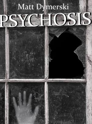 Cover of the book Psychosis: Tales of Horror by Lee R Jackson