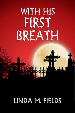 Cover of the book With His First Breath by Barry B Begault