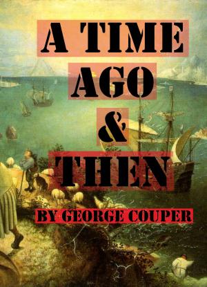 Cover of the book A Time Ago And Then by Cat Oars