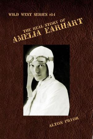 Book cover of The Real Life of Amelia Earhart, The Feminine Flying Wizard