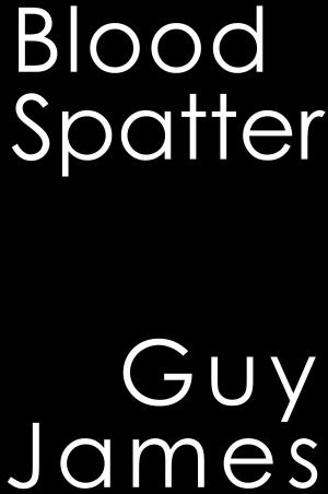 Cover of Blood Spatter: A Short Story