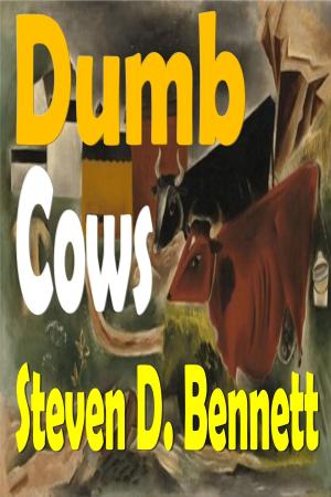 Cover of the book Dumb Cows by Steven D. Bennett