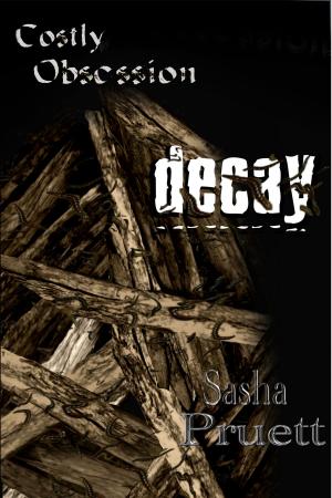 Book cover of Costly Obsession: Decay