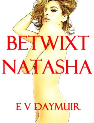 Cover of the book Betwixt Natasha by Tony Wards
