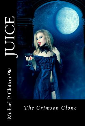 Book cover of JUICE: The Crimson Clone