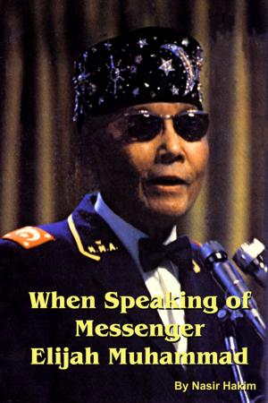 Cover of the book When Speaking of Messenger Elijah Muhammad by Dr. Oetker