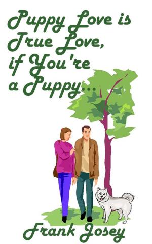Cover of the book Puppy Love is True Love if you're a Puppy by Sébastien Faure