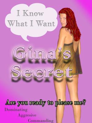 Cover of Gina's Secret: I know what I want