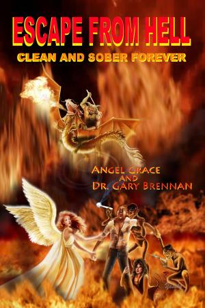 Cover of the book Escape from Hell: Clean and Sober Forever by Matt Boulton