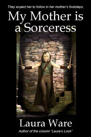 Cover of the book My Mother is a Sorceress by L. A. Helms