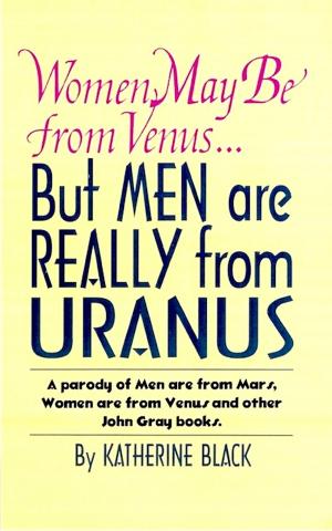 Cover of the book Women May Be from Venus, But Men are Really from Uranus by Martha Summerhayes