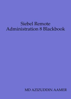 Book cover of Siebel Remote Administration 8 Blackbook