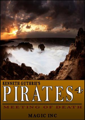 Cover of the book Pirates 4: Meeting of Death by Kenneth Guthrie