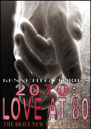 Cover of the book 2070: Love at 80 (Romance Series) by Pandora Poikilos