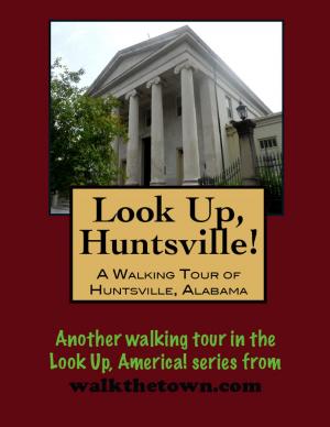 Book cover of A Walking Tour of Huntsville, Alabama