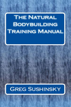 Cover of the book The Natural Bodybuilding Training Manual by NFL Pro Cheerleaders & Coaches