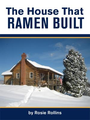Cover of The House That Ramen Built or How to Build a Log Cabin