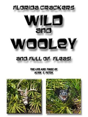 Cover of the book Wild and Wooley (and Full of Fleas) by Sarah Jae Foster