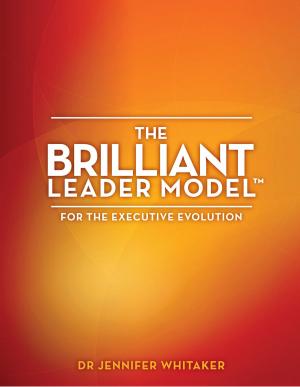 Book cover of The Brilliant Leader Model™: for the Executive Evolution