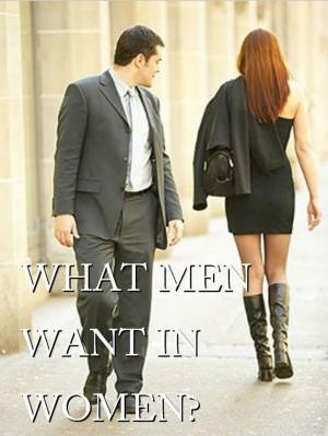 Cover of the book What men want in women by Adam King