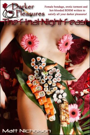 Cover of the book The Final Night Feast by Matt Nicholson, Daisy Oakley