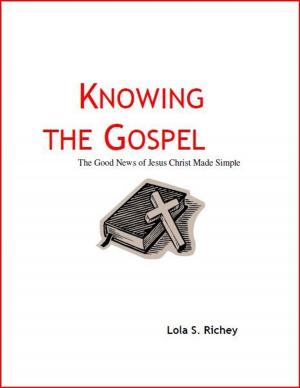 bigCover of the book Knowing the Gospel The Good News of Jesus Christ Made Simple by 