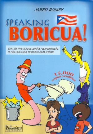 Book cover of Speaking Boricua: A Guide to Puerto Rican Spanish
