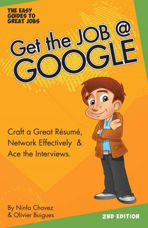 Cover of the book Get the Job at Google: Craft a Great Résumé, Network Effectively & Ace the Interviews by Cindy Tonkin