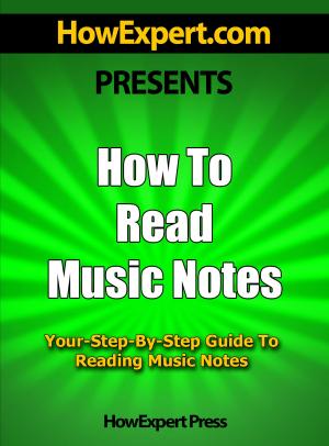 Book cover of How To Read Music Notes: Your Step-By-Step Guide To Reading Music Notes