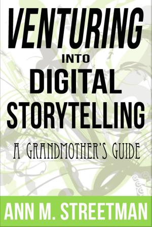 Book cover of Venturing into Digital Storytelling: A Grandmother's Guide