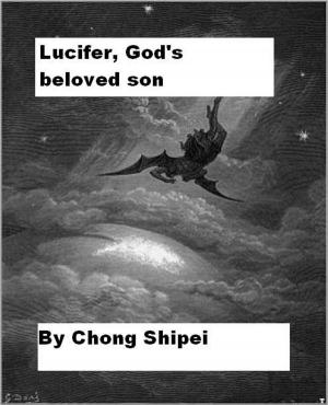 Cover of the book Lucifer, God's beloved son by E. Paige Burks