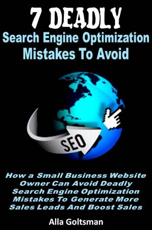 Cover of the book 7 Deadly Search Engine Optimization Mistakes To Avoid by Lalani Jay