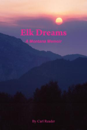 Cover of Elk Dreams, A Montana Memoir