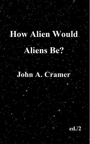 Book cover of How Alien Would Aliens Be?
